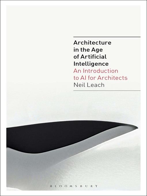 Title details for Architecture in the Age of Artificial Intelligence by Neil Leach - Available
